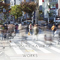 川田俊介「 川田俊介　ＮＨＫ　ＷＯＲＫＳ」