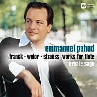 エマニュエル・パユ「 フランク＆Ｒ．シュトラウス：フルート・ソナタ集」