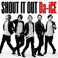 Ｄａ－ｉＣＥ「 ＳＨＯＵＴ　ＩＴ　ＯＵＴ」