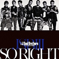 三代目　Ｊ　Ｓｏｕｌ　Ｂｒｏｔｈｅｒｓ　ｆｒｏｍ　ＥＸＩＬＥ　ＴＲＩＢＥ 「ＳＯ　ＲＩＧＨＴ」