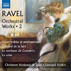 （クラシック） フランス国立リヨン管弦楽団 レナード・スラットキン「ラヴェル：管弦楽作品集　第２集」
