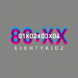 ８０ＫＩＤＺ「８０：ＸＸ　－　０１０２０３０４」