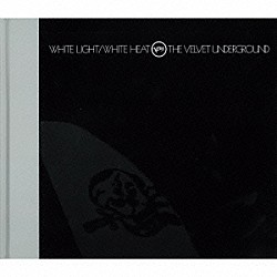 ヴェルヴェット・アンダーグラウンド「ホワイト・ライト／ホワイト・ヒート（４５周年記念スーパー・デラックス・エディション）」