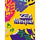 ＺＥ：Ａ「Ｉｌｌｕｓｉｏｎ」