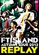 ＦＴＩＳＬＡＮＤ「ＡＵＴＵＭＮ　ＴＯＵＲ　２０１３　ＲＥＰＬＡＹ」