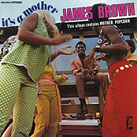 ジェームス・ブラウン「 イッツ・ア・マザー」