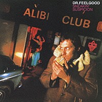 ドクター・フィールグッド「 スニーキン・サスピション」