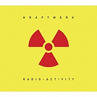 クラフトワーク「 放射能（ラジオ・アクティヴィティ）」