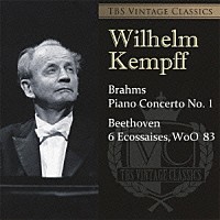 ヴィルヘルム・ケンプ「 ＴＢＳ　ＶＩＮＴＡＧＥ　ＣＬＡＳＳＩＣＳ　ブラームス：ピアノ協奏曲第１番　ベートーヴェン：６つのエコセーズ　変ホ長調　ＷｏＯ　８３　モーツァルト：歌劇≪魔笛≫序曲」