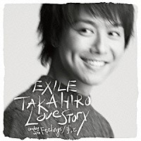 ＥＸＩＬＥ　ＴＡＫＡＨＩＲＯ「 Ｌｏｖｅ　Ｓｔｏｒｙ」