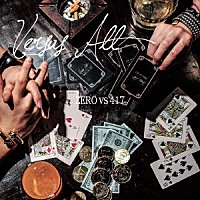ＺＥＲＯ　ｖｓ　４１７「 Ｖｅｒｓｕｓ　Ａｌｌ」