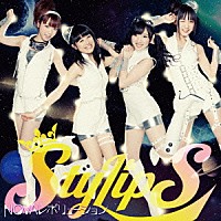 ＳｔｙｌｉｐＳ「 ＮＯＶＡレボリューション」
