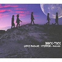 ＢＵＣＫ－ＴＩＣＫ 「ＬＯＶＥ　ＰＡＲＡＤＥ／ＳＴＥＰＰＥＲＳ　－ＰＡＲＡＤＥ－」