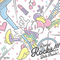 （Ｖ．Ａ．） でんぱ組．ｉｎｃ 東京女子流 金田朋子 おおたえみり 赤い公園 白石涼子 黒崎真音「ディズニー・ロックス！！！　ガールズ・パワー！」