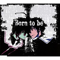 ナノ 「Ｂｏｒｎ　ｔｏ　ｂｅ」