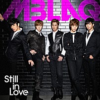 ＭＢＬＡＱ 「Ｓｔｉｌｌ　ｉｎ　Ｌｏｖｅ」