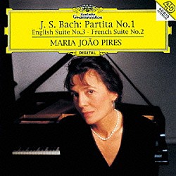 マリア・ジョアン・ピリス「Ｊ．Ｓ．バッハ：パルティータ第１番　イギリス組曲第３番　フランス組曲第２番」