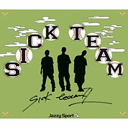 ＳＩＣＫ　ＴＥＡＭ「Ｓｉｃｋ　Ｔｅａｍ　Ⅱ」