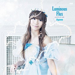 彩音「Ｌｕｍｉｎｏｕｓ　Ｆｌｕｘ」