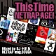 ＤＪ小原＆ＮＥＴＲＡＰ　ｍａｇ．ＳＣＵＢＡ ＰＡＧＥ らっぷびと ＡＢＡＲＡ　ｗｉｔｈ　Ｅｎｐｉｚｌａｂ 番犬 抹　ａｋａ　ナンブヒトシ Ｒａｑ ＮＩＨＡ－Ｃ「Ｔｈｉｓ　Ｔｉｍｅ　～ＮＥＴＲＡＰ　ＡＧＥ！～　Ｍｉｘｅｄ　ｂｙ　ＤＪ小原　＆　ＮＥＴＲＡＰ　ｍａｇ．ＳＣＵＢＡ」
