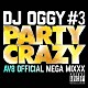 ＤＪ　ＯＧＧＹ「ＰＡＲＴＹ　ＣＲＡＺＹ　＃３　－ＡＶ８　ＯＦＦＩＣＩＡＬ　ＭＥＧＡ　ＭＩＸＸＸ－」