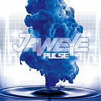 ＪＡＷＥＹＥ「 ＰＵＬＳＥ」