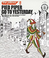 ｔｈｅ　ｐｉｌｌｏｗｓ「 ＰＩＥＤ　ＰＩＰＥＲ　ＧＯ　ＴＯ　ＹＥＳＴＥＲＤＡＹ」