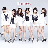 フェアリーズ「 Ｆａｉｒｉｅｓ」
