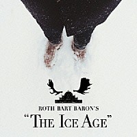 ロットバルトバロン「 ロットバルトバロンの氷河期」