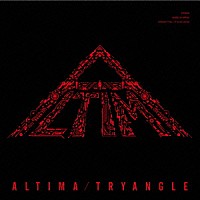 ＡＬＴＩＭＡ「 ＴＲＹＡＮＧＬＥ」