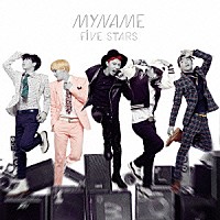 ＭＹＮＡＭＥ「 ＦｉＶＥ　ＳＴＡＲＳ」