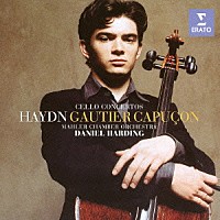 ゴーティエ・カピュソン「 ハイドン：チェロ協奏曲集」