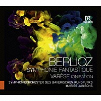 （クラシック）「 ベルリオーズ：幻想交響曲／ヴァレーズ：イオニザシオン」