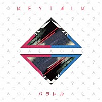 ＫＥＹＴＡＬＫ 「パラレル」