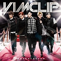 ＶＩＭＣＬＩＰ 「Ｍａｓｔｅｒｐｉｅｃｅ」