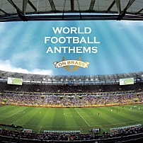 （趣味／教養） なぎさブラス・スペシャル・バンド 大阪市音楽団 陸上自衛隊中央音楽隊 「ＷＯＲＬＤ　ＦＯＯＴＢＡＬＬ　ＡＮＴＨＥＭＳ　ＯＮ　ＢＲＡＳＳ～ブラバン・ワールド・サッカー・チャンピオン～」