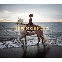 ＭＩＳＩＡ 「ＮＥＷ　ＭＯＲＮＩＮＧ」