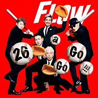 ＦＬＯＷ 「２６　ａ　Ｇｏ　Ｇｏ　！！！」