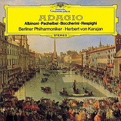 ヘルベルト・フォン・カラヤン ベルリン・フィルハーモニー管弦楽団 ヴォルフガング・マイヤー「アルビノーニのアダージョ　パッヘルベルのカノン」