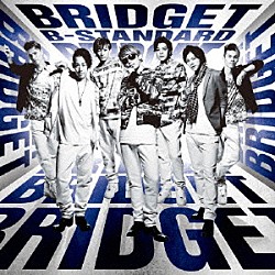ＢＲＩＤＧＥＴ「Ｂ－ＳＴＡＮＤＡＲＤ」
