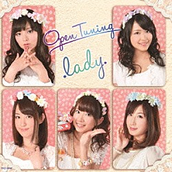 ．ｌａｄｙ．「Ｏｐｅｎ　Ｔｕｎｉｎｇ」