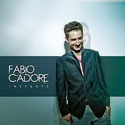 ファビオ・カドーレ「インスタンチ」