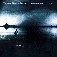 トーマス・スタンコ・クァルテット「 サスペンデッド・ナイト」