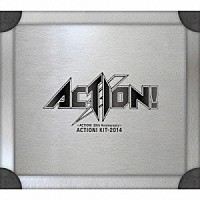 ＡＣＴＩＯＮ！「 ～ＡＣＴＩＯＮ！　３０ｔｈ　Ａｎｎｉｖｅｒｓａｒｙ～　ＡＣＴＩＯＮ！　ＫＩＴ－２０１４」