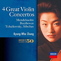 チョン・キョンファ「 メンデルスゾーン、ベートーヴェン、チャイコフスキー、シベリウス：ヴァイオリン協奏曲集」