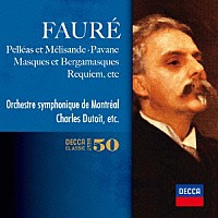 （クラシック）「 フォーレ：管弦楽・声楽作品集」