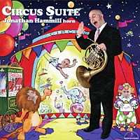 ジョナサン・ハミル「 サーカス組曲」