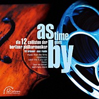 ベルリン・フィル１２人のチェリストたち「 時の過ぎるまま」