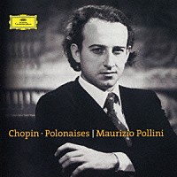 マウリツィオ・ポリーニ「 ショパン：ポロネーズ集」