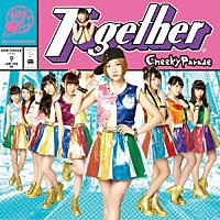 Ｃｈｅｅｋｙ　Ｐａｒａｄｅ「 Ｔｏｇｅｔｈｅｒ」